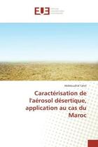 Couverture du livre « Caracterisation de l'aerosol desertique, application au cas du Maroc » de Abdelouahid Tahiri aux éditions Editions Universitaires Europeennes