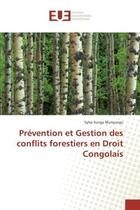 Couverture du livre « Prevention et Gestion des conflits forestiers en Droit Congolais » de Sylva Munyungu aux éditions Editions Universitaires Europeennes