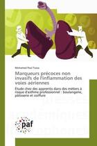 Couverture du livre « Marqueurs precoces non invasifs de l'inflammation des voies aeriennes - etude chez des apprentis dan » de Tossa Mohamed Paul aux éditions Presses Academiques Francophones