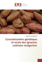 Couverture du livre « Caracterisation genetique et virale des ignames cultivees malgaches » de Rajaonah Mamy aux éditions Editions Universitaires Europeennes