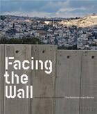 Couverture du livre « Facing the wall » de Shalem Avinoam aux éditions Walther Konig