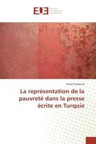 Couverture du livre « La representation de la pauvrete dans la presse ecrite en turquie » de Kayap?Nar Kutay aux éditions Editions Universitaires Europeennes