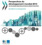 Couverture du livre « Perspectives du développement mondial 2013 ; les politiques industrielles dans un monde en mutation » de Ocde aux éditions Ocde