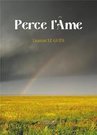 Couverture du livre « Perce l'Ame » de Laurent Le Guen aux éditions Baudelaire