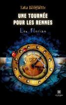 Couverture du livre « Une tournée pour les rennes » de Lou Florian aux éditions Le Lys Bleu