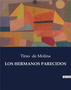 Couverture du livre « LOS HERMANOS PARECIDOS » de Tirso De Molina aux éditions Culturea