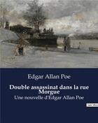 Couverture du livre « Double assassinat dans la rue Morgue : Une nouvelle d'Edgar Allan Poe » de Edgar Allan Poe aux éditions Culturea