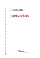 Couverture du livre « Chemins d'eden » de Jacques Brou aux éditions Tinbad