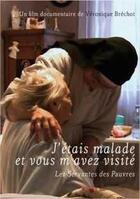 Couverture du livre « J'Etais Malade Et Vous M'Avez Visite Dvd » de Veronique Brechot aux éditions Saje Prod