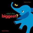 Couverture du livre « Who's the biggest? » de Delphine Chedru aux éditions Thames & Hudson