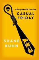 Couverture du livre « Casual Friday » de Kuhn Shane aux éditions Little Brown Book Group Digital