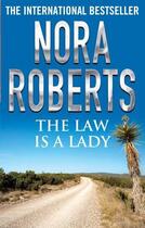 Couverture du livre « The Law is a Lady » de Nora Roberts aux éditions Little Brown Book Group Digital