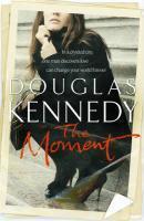 Couverture du livre « The Moment » de Douglas Kennedy aux éditions Random House Digital