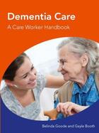 Couverture du livre « Dementia Care A Care Worker Handbook » de Goode Belinda aux éditions Hodder Education Digital