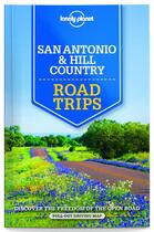 Couverture du livre « San Antonio, Austin & Texas backountry ; road trips » de  aux éditions Lonely Planet France