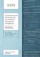 Couverture du livre « L'encadrement des doctorants dans les institutions théologiques évangéliques : Guide pratique pour les directeurs de thèse » de Ian Shaw aux éditions Langham Partner