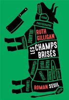 Couverture du livre « Les champs brisés » de Ruth Gilligan aux éditions Seuil