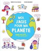Couverture du livre « Moi, j'agis pour ma planète ; 140 petits défis pour tous les jours » de Oceane Meklemberg et Benedicte Solle Bazaille aux éditions Larousse