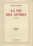 Couverture du livre « La vie des autres » de Dormandi Ladislas aux éditions Gallimard