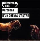 Couverture du livre « D'un cheval l'autre » de Bartabas aux éditions Epagine