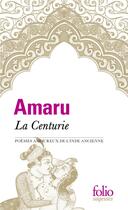 Couverture du livre « La centurie : poèmes amoureux de l'Inde ancienne » de Amaru aux éditions Folio