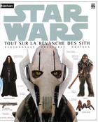 Couverture du livre « STAR WARS ; star wars ; tout sur la revanche des sith ; personnages, créatures, droïdes » de  aux éditions Nathan
