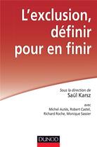 Couverture du livre « L'exclusion, définir pour en finir » de Saul Karsz aux éditions Dunod