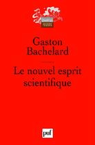 Couverture du livre « Le nouvel esprit scientifique » de Gaston Bachelard aux éditions Puf