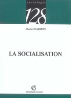 Couverture du livre « La Socialisation » de Muriel Darmon aux éditions Armand Colin