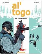 Couverture du livre « Al togo Tome 3 ; tajna policja » de Jean-David Morvan et Sylvain Savoia aux éditions Dargaud