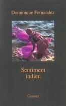 Couverture du livre « Sentiment Indien » de Dominique Fernandez aux éditions Grasset