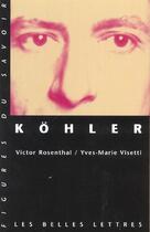 Couverture du livre « Köhler » de Visetti/Rosenthal aux éditions Belles Lettres