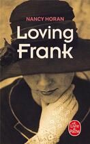 Couverture du livre « Loving Frank » de Nancy Horan aux éditions Le Livre De Poche