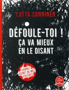 Couverture du livre « Défoule-toi ! ça va mieux en le disant ; carnet secret de mes colères » de Lotta Sonninen aux éditions Le Livre De Poche