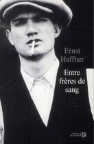 Couverture du livre « Entre frères de sang » de Ernst Von Haffner aux éditions Presses De La Cite