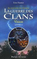 Couverture du livre « La guerre des clans - cycle 3 ; le pouvoir des étoiles Tome 1 : vision » de Erin Hunter aux éditions 12-21