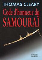 Couverture du livre « Code d'honneur du samourai » de Thomas Cleary aux éditions Rocher