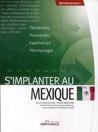 Couverture du livre « S'implanter au Mexique (édition 2010/2011) » de  aux éditions Ubifrance