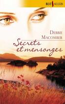 Couverture du livre « Secrets et mensonges » de Debbie Macomber aux éditions Harlequin