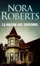 Couverture du livre « La maison aux souvenirs » de Nora Roberts aux éditions J'ai Lu