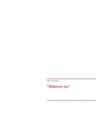 Couverture du livre « Silence ou » de Celine Letourneur aux éditions Books On Demand