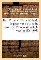 Couverture du livre « Rapport fait au nom de la commission nommée par la classe des sciences mathématiques et physiques : pour l'examen de la méthode de préserver de la petite vérole par l'inoculation de la vaccine » de Portal Antoine aux éditions Hachette Bnf