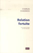 Couverture du livre « Relation fortuite » de Charles Chadwick aux éditions Jacqueline Chambon