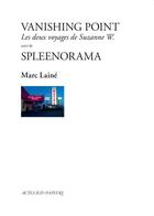 Couverture du livre « Vanishing point ; spleenorama » de Marc Laine aux éditions Actes Sud-papiers