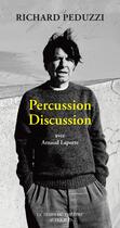 Couverture du livre « Percussion discussion : Conversation avec Arnaud Laporte » de Peduzzi Richard et Laporte Arnaud aux éditions Actes Sud