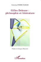 Couverture du livre « Gilles Deleuze : philosophie et littérature » de Catarina Pombo Nabais aux éditions L'harmattan