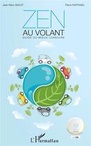 Couverture du livre « Zen au volant ; guide du mieux conduire » de Jean-Marc Bailet et Pierre Raffanel aux éditions L'harmattan