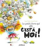 Couverture du livre « Le petit livre qui dit c'est a moi ! » de Carole Crouzet et Swann Meralli aux éditions Glenat Jeunesse