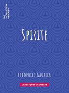 Couverture du livre « Spirite » de Theophile Gautier aux éditions Epagine