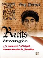 Couverture du livre « Recits Etranges -Le Manuscrit Wisigoth Et Autres Nouvelles Du Roussillon » de Guy Pernet aux éditions Cap Bear